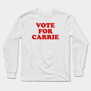 Vote for Carrie Long Sleeve T-Shirt